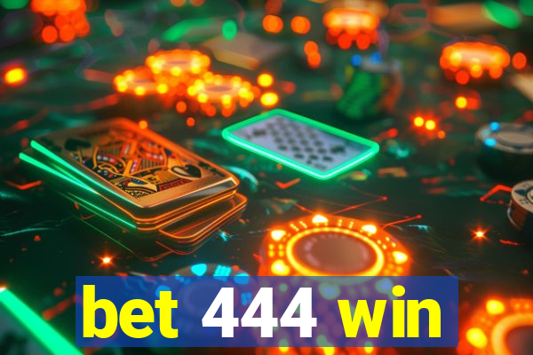 bet 444 win